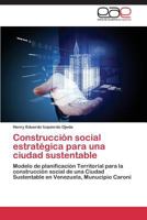 Construccion Social Estrategica Para Una Ciudad Sustentable 3847369377 Book Cover