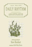 Daily Rhythm (January - March 2019): A Daily Worship, Scripture Meditation, and Prayer Guide 0692188851 Book Cover