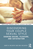 Discovering Your Couple Sexual Style: Sharing Desire, Pleasure, and Satisfaction (Routledge Mental Health Classic Editions) 1032955740 Book Cover