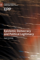 Epistemic Democracy and Political Legitimacy 3030446042 Book Cover
