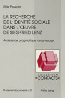La Recherche de l'Identité Sociale Dans l'Oeuvre de Siegfried Lenz: Analyse de Pragmatique Romanesque 3906754685 Book Cover