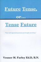 Future Tense, Or... Tense Future 0595005381 Book Cover