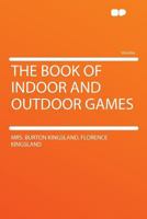 The Book of Indoor and Outdoor Games B002JWLHEU Book Cover