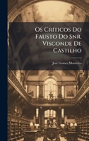 Os CrÃ-ticos Do Fausto Do Snr. Visconde De Castilho 102385094X Book Cover