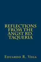 Reflections from the Angst Rd. Taquer�a 1533339511 Book Cover