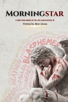 Morningstar: Illuminating all the things they've tried to keep hidden and finally setting the story straight. B0F58W9614 Book Cover