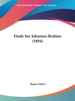 Etude Sur Johannes Brahms (1894) 1120401003 Book Cover