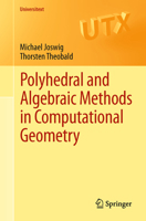 Polyhedral and Algebraic Methods in Computational Geometry 1447148169 Book Cover