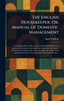 The English Housekeeper: Or, Manual of Domestic Management 102345310X Book Cover