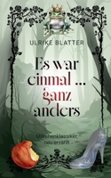 Es war einmal ... ganz anders: Märchenklassiker, neu erzählt (German Edition) 3695169990 Book Cover