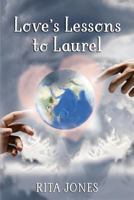 Love's Lessons to Laurel 0692897216 Book Cover