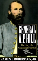 General A.P. Hill: The Story of a Confederate Warrior 0394552571 Book Cover
