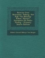 Brieven Over Bencoolen, Padang, Het Rijk Van Menang-Kabau, Rhiouw, Sincapoera En Poelo-Pinang B0BQRT3YMX Book Cover