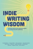 Indie Writing Wisdom: Self-Publishing Handbook: Practical advice and inspiring insights on writing and self-publishing from successful indie authors from all over the world B08NVL6DBV Book Cover