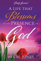 A Life that Blossoms in the Presence of God: Daily Journal 163050338X Book Cover