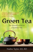 Green Tea: The Natural Secret to a Healthier Life 1732141908 Book Cover