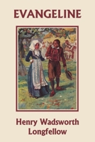 Evangeline: A Tale of Acadie 8027343534 Book Cover