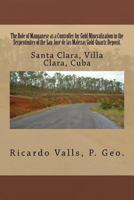 The Role of Manganese as a Controller for Gold Mineralization in the Serpentinites of the San Jos� de Las Malezas Gold-Quartz Deposit in Santa Clara, Villa Clara, Cuba. 153350900X Book Cover