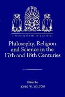 Philosophy, Religion and Science in the 17th and 18th Centuries 1878822411 Book Cover