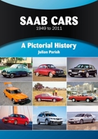 SAAB Cars 1949 to 2011: A Pictorial History 1836440324 Book Cover