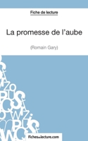 La promesse de l'aube de Romain Gary (Fiche de lecture): Analyse complète de l'oeuvre 2511028093 Book Cover