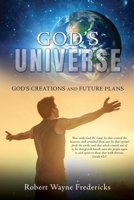 God's Universe: God's Creations and Future Plans 166287524X Book Cover