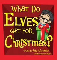 What Do Elves Get For Christmas? 1087804000 Book Cover