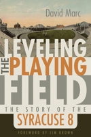 Leveling the Playing Field: The Story of the Syracuse 8 0815610300 Book Cover