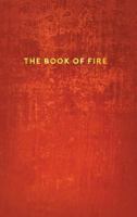 The Book of Fire: A Self-Inquiry Journal For Ending Illusion 0994056397 Book Cover