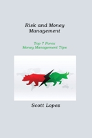 Risk and Money Management: Top 7 Forex Money Management Tips 180621248X Book Cover