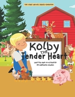 Kolby The Tenderheart (The Core Values Series) B0H176ZLLG Book Cover