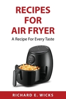 Recipes for Air Fryer: A Recipe For Every Taste 1837559848 Book Cover