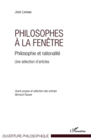 Philosophes à la fenêtre: Philosophie et rationalité Une sélection d'articles (Ouverture Philosophique) (French Edition) 234313605X Book Cover