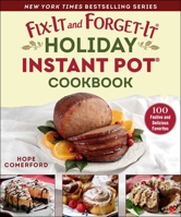 Fix-It and Forget-It Holiday Instant Pot Cookbook: Festive, Easy, and Delicious Crowd-Pleasers 1680998161 Book Cover