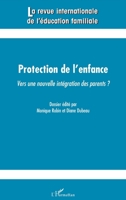 Protection de l'enfance: Vers une nouvelle intégration des parents ? (Revue Internationale de l'Éducation Familiale) (French Edition) 2343111499 Book Cover
