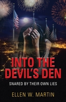 Into the Devil's Den: Snared by Their Own Lies 1647189888 Book Cover