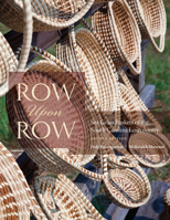 Row Upon Row: Sea Grass Baskets of the South Carolina Lowcountry 1643362739 Book Cover