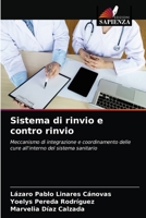 Sistema di rinvio e contro rinvio: Meccanismo di integrazione e coordinamento delle cure all'interno del sistema sanitario 6202755482 Book Cover