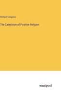 The Catechism of Positive Religion 3382315130 Book Cover