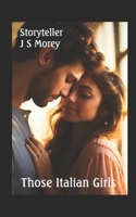 Those Italian Girls: A romantic drama embracing Tuscany B0B6LJ2P4S Book Cover