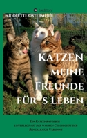 KATZEN - meine Freunde für's Leben: Ein Katzenratgeber - unterlegt mit der wahren Geschichte der Bengalkatze Vabienne 3347230981 Book Cover