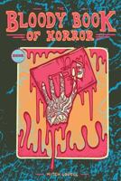 The Bloody Book of Horror 1542566622 Book Cover