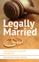 Legally Married: The Politics of Marriage Across Time, the Atlantic and Gender 074868378X Book Cover