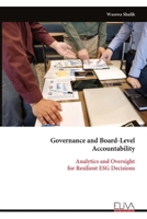 Governance and Board-Level Accountability: Analytics and Oversight for Resilient ESG Decisions 9999333095 Book Cover