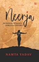 NEERJA: An Indian Woman’s Spiritual Odyssey 9355590318 Book Cover