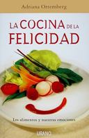 La cocina de la felicidad: Los alimentos y nuestras emociones 847953706X Book Cover