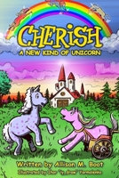 Cherish : A New Kind of Unicorn 1732126747 Book Cover