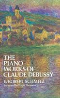 The piano works of Claude Debussy 0486215679 Book Cover
