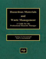 Hazardous Materials and Waste Management: A Guide for the Professional Hazards Manager a Guide for the Professional Hazards Manager 0815513720 Book Cover
