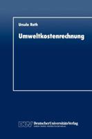 Umweltkostenrechnung: Grundlagen Und Konzeption Aus Betriebswirtschaftlicher Sicht 3824400944 Book Cover